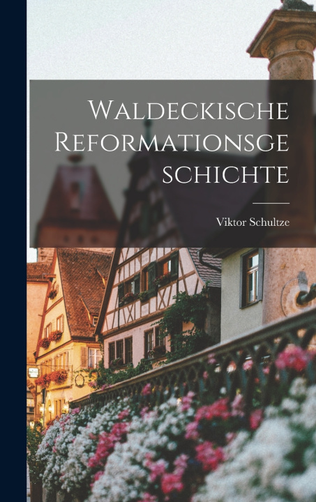 Kniha Waldeckische Reformationsgeschichte Viktor Schultze