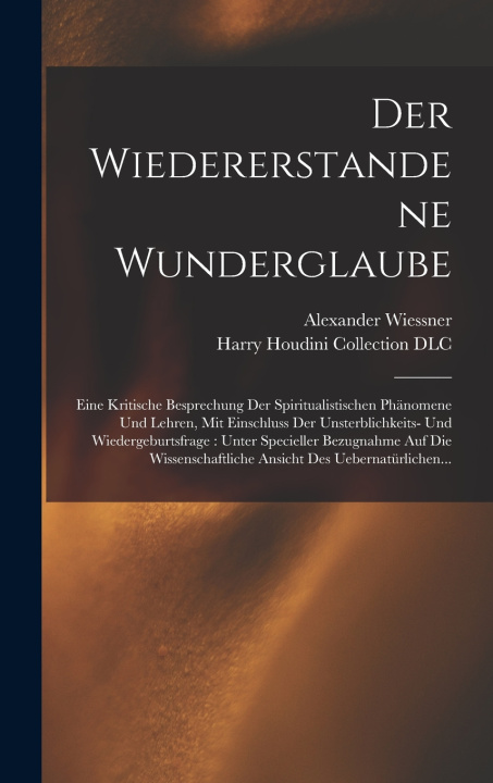 Kniha Der wiedererstandene Wunderglaube Alexander Wiessner