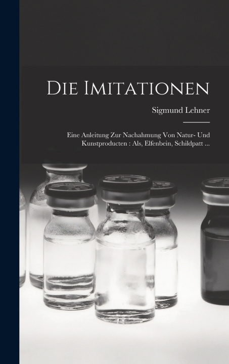 Kniha Die Imitationen Sigmund Lehner