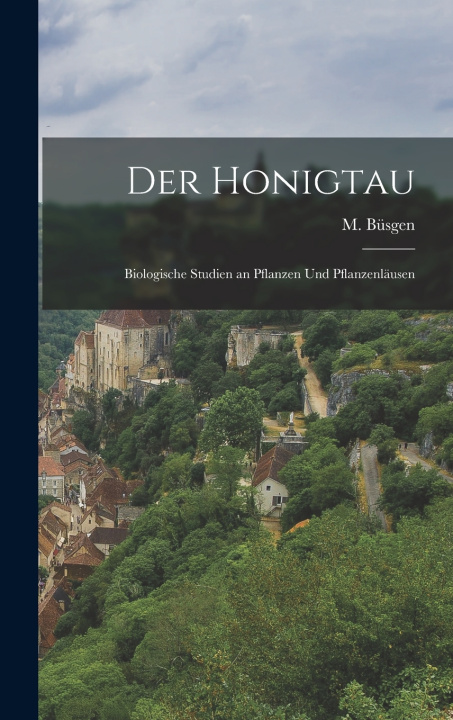 Kniha Der Honigtau M. Büsgen