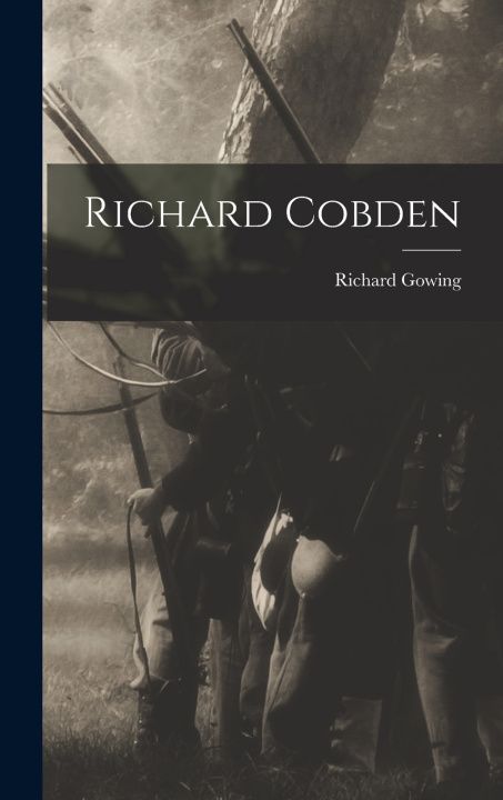 Knjiga Richard Cobden Richard Gowing