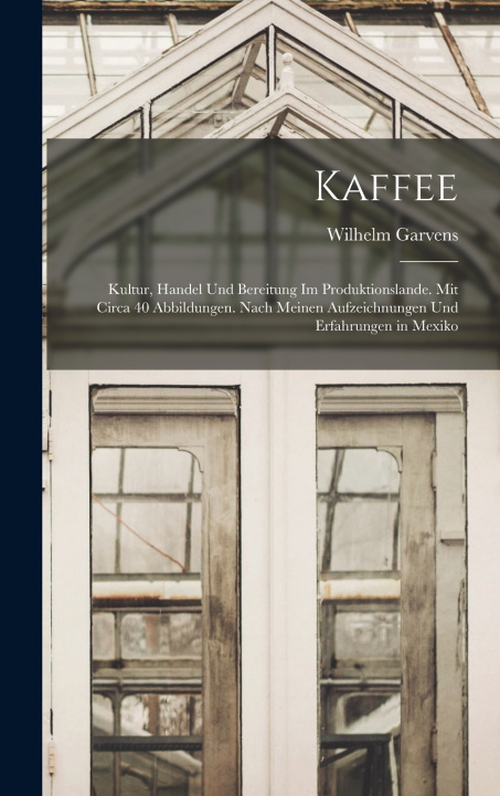 Книга Kaffee Wilhelm Garvens