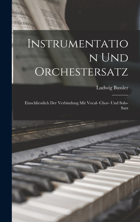 Kniha Instrumentation Und Orchestersatz Ludwig Bussler