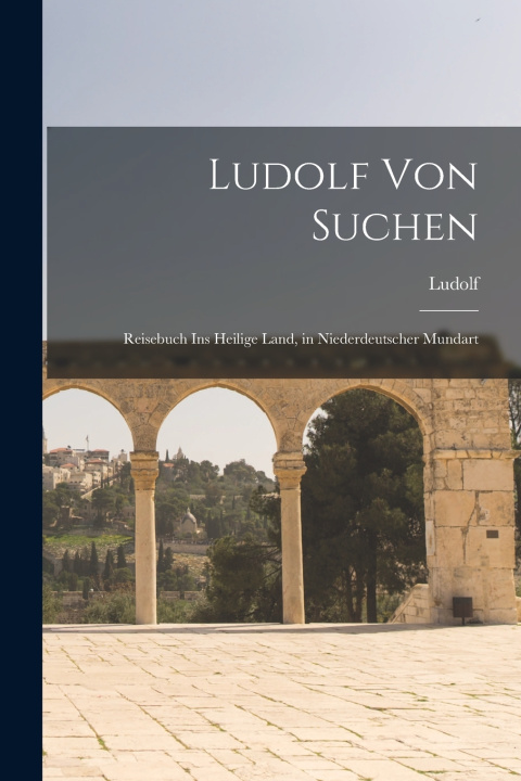 Kniha Ludolf Von Suchen Ludolf