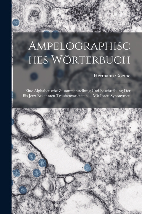 Knjiga Ampelographisches Wörterbuch Hermann Goethe