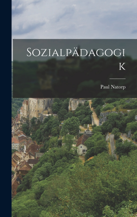 Knjiga Sozialpädagogik Paul Natorp