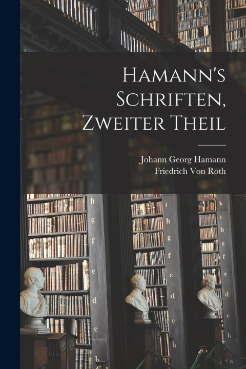 Knjiga Hamann's Schriften, Zweiter Theil Johann Georg Hamann