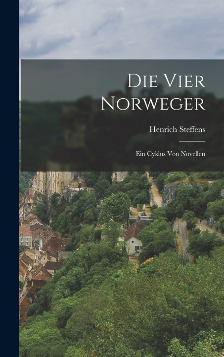 Kniha Die Vier Norweger Henrich Steffens