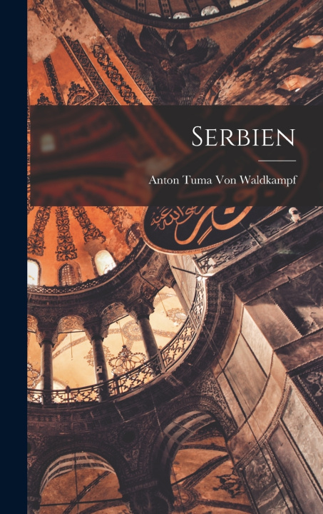 Kniha Serbien Anton Tuma Von Waldkampf