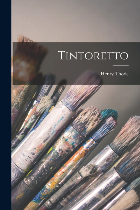 Kniha Tintoretto Henry Thode
