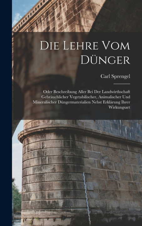 Kniha Die Lehre vom Dünger Carl Sprengel