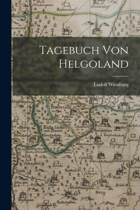 Kniha Tagebuch von Helgoland Ludolf Wienbarg