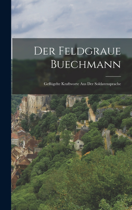 Kniha Der Feldgraue Buechmann Anonymous