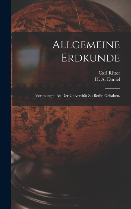Könyv Allgemeine Erdkunde Carl Ritter