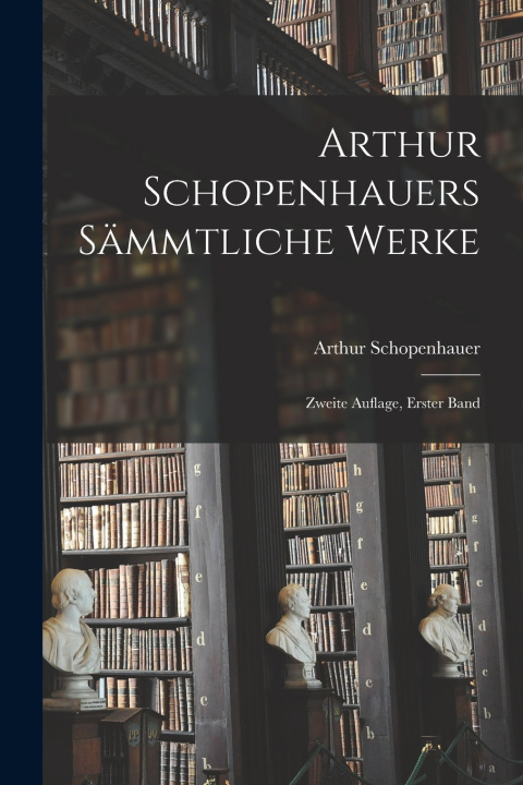 Kniha Arthur Schopenhauers Sämmtliche Werke Arthur Schopenhauer