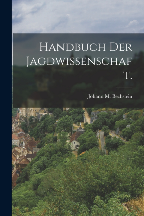Livro Handbuch der Jagdwissenschaft. Johann M. Bechstein