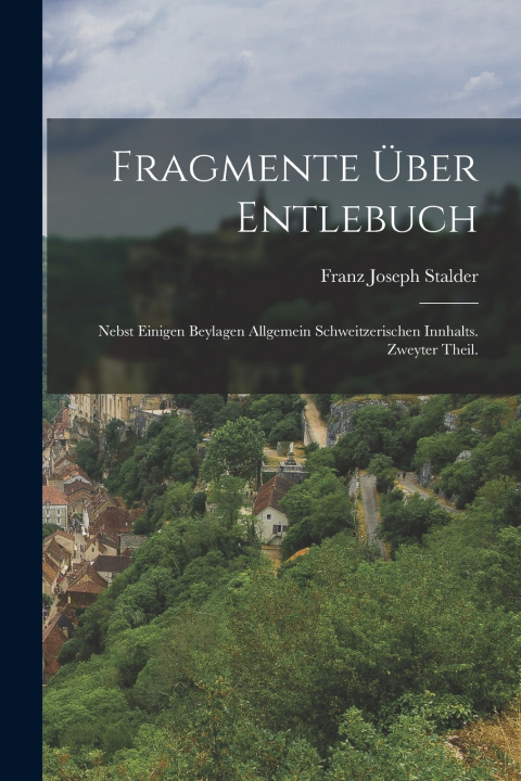 Kniha Fragmente über Entlebuch Franz Joseph Stalder