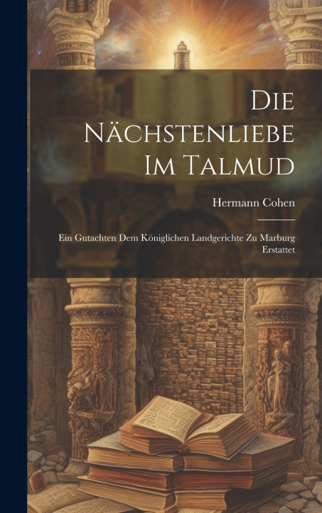 Kniha Die Nächstenliebe Im Talmud Hermann Cohen