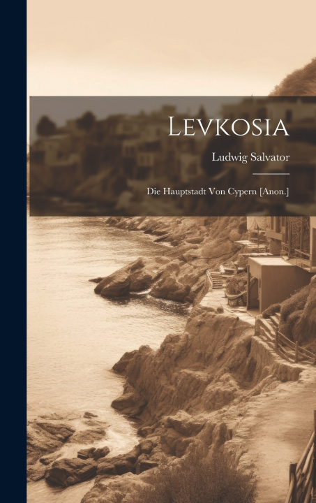 Kniha Levkosia Ludwig Salvator