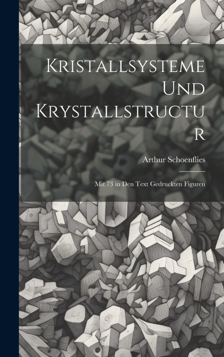 Kniha Kristallsysteme Und Krystallstructur Arthur Schoenflies
