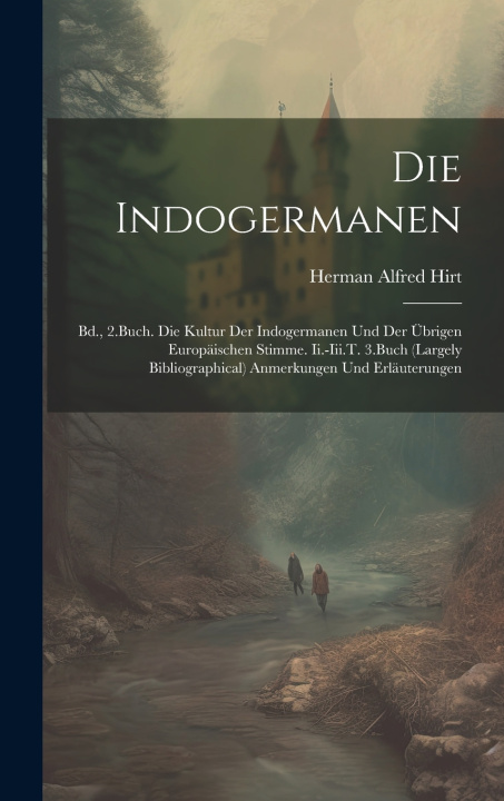 Kniha Die Indogermanen Herman Alfred Hirt