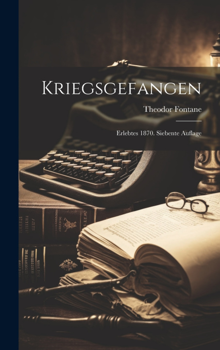Kniha Kriegsgefangen Theodor Fontane