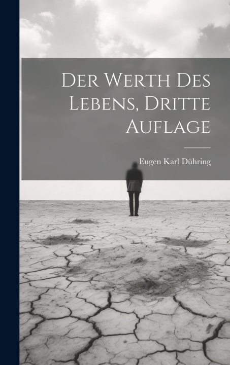Könyv Der Werth des Lebens, Dritte Auflage Eugen Karl Dühring