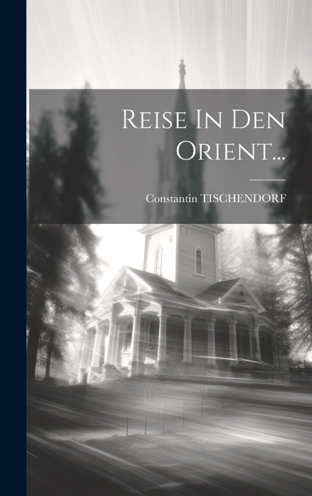 Boek Reise In Den Orient... Constantin TISCHENDORF