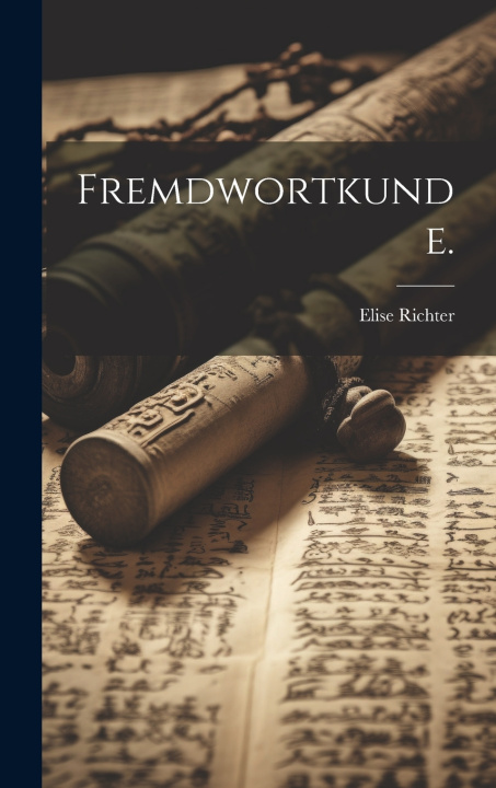 Kniha Fremdwortkunde. Elise Richter