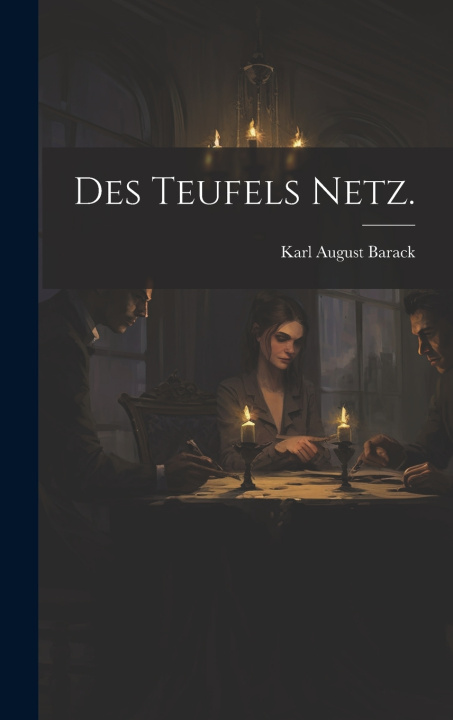 Knjiga Des Teufels Netz. Karl August Barack