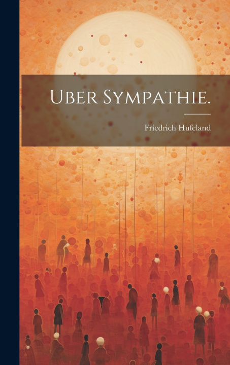 Kniha Uber Sympathie. Friedrich Hufeland