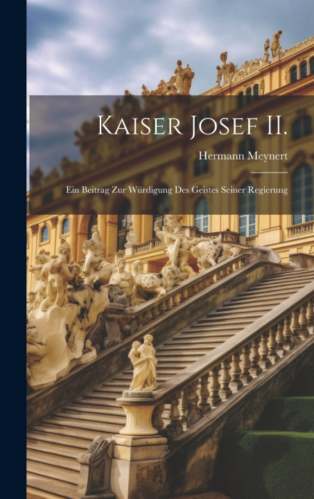 Kniha Kaiser Josef II. Hermann Meynert