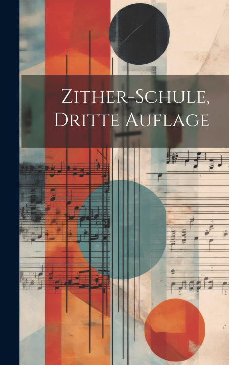 Kniha Zither-Schule, dritte Auflage Anonymous