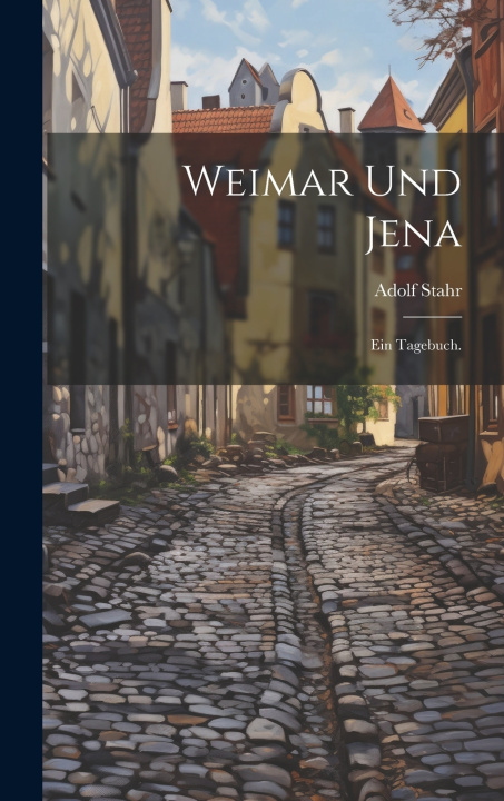 Kniha Weimar und Jena Adolf Stahr