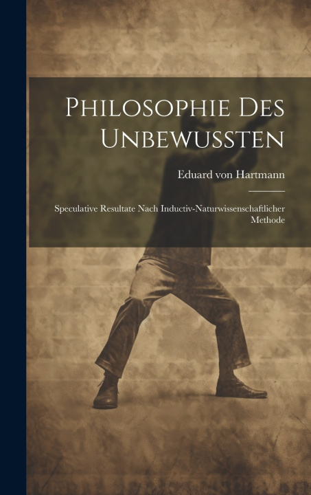 Kniha Philosophie Des Unbewussten Eduard von Hartmann