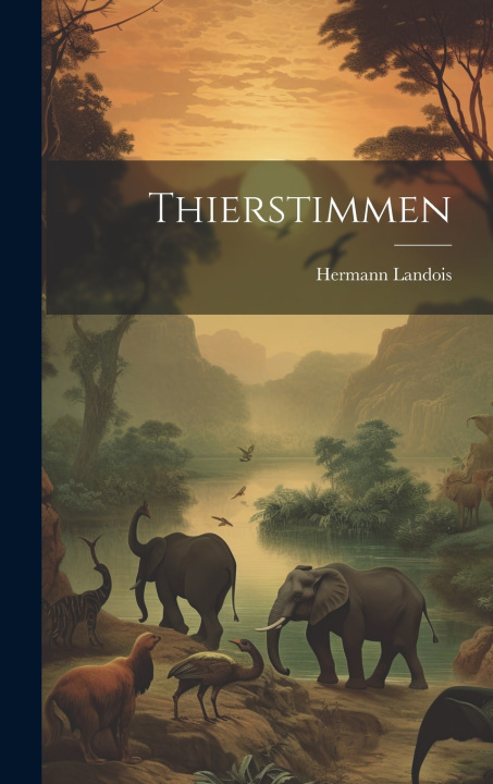 Kniha Thierstimmen Hermann Landois