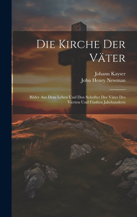 Kniha Die Kirche der Väter John Henry 1801-1890 Newman