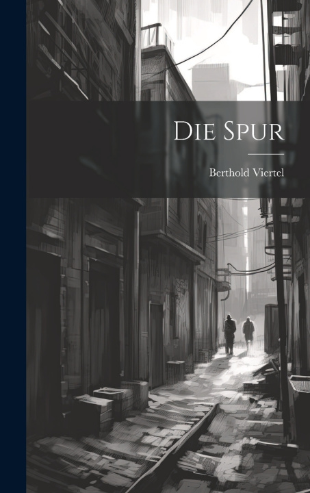 Könyv Die Spur Berthold Viertel