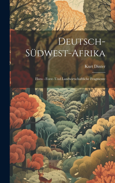 Kniha Deutsch-Südwest-Afrika Kurt Dinter