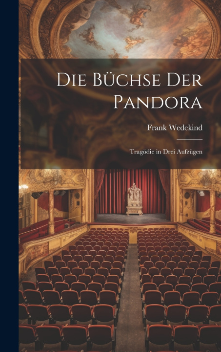 Kniha Die Büchse der Pandora [microform] Frank Wedekind