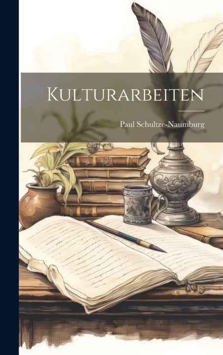 Knjiga Kulturarbeiten Paul Schultze-Naumburg