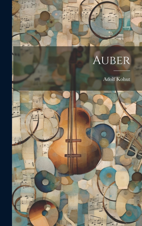 Könyv Auber Kohut Adolf 1848-1917