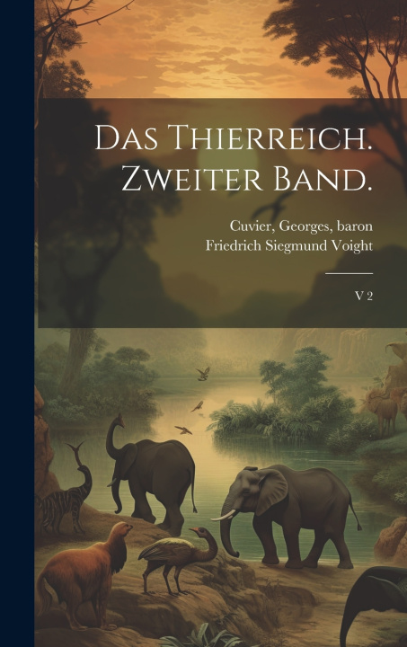 Knjiga Das Thierreich. Zweiter Band. Friedrich Siegmund Voight