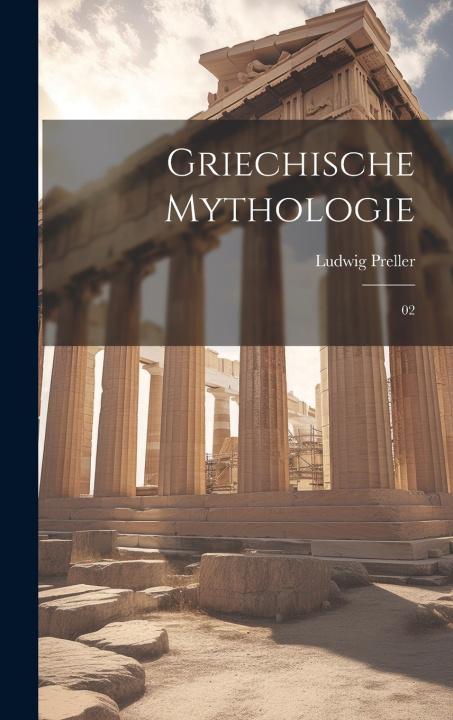 Knjiga Griechische Mythologie Ludwig Preller