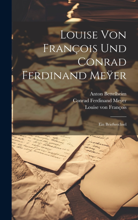 Kniha Louise von François und Conrad Ferdinand Meÿer Louise von François
