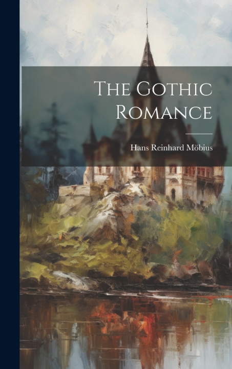 Kniha The Gothic Romance Hans Reinhard Möbius
