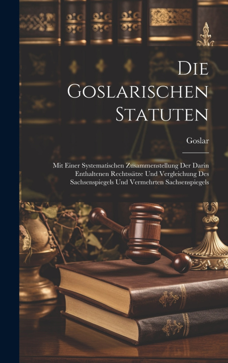 Knjiga Die Goslarischen Statuten Goslar
