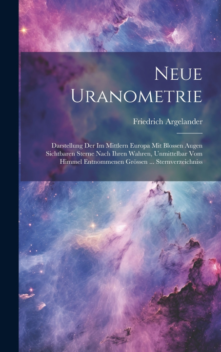 Kniha Neue Uranometrie Friedrich Argelander
