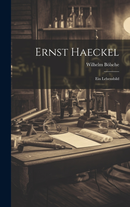Kniha Ernst Haeckel Wilhelm Bölsche
