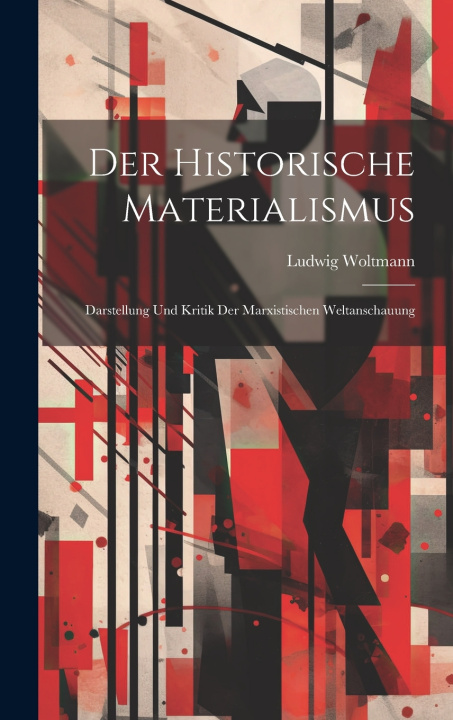 Knjiga Der Historische Materialismus Ludwig Woltmann